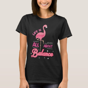 Camiseta Flamingo Bonito Com A Vida É Tudo Sobre Bal