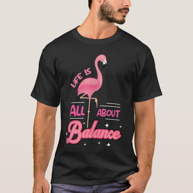 Camiseta Flamingo Bonito Com A Vida É Tudo Sobre Bal (Frente)