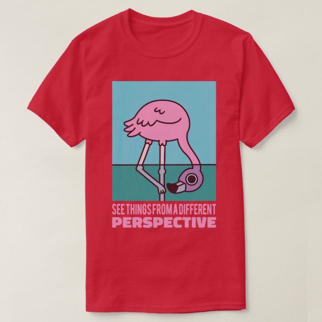 Camiseta Flamingo Bonito Vê As Coisas De Uma Perspectiva Di (Frente do Design)