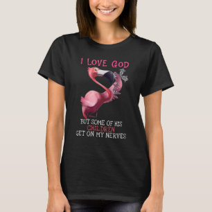 Camiseta Flamingo, eu amo Deus, mas algumas crianças me ata