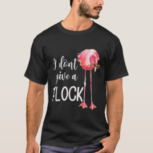 Camiseta Flamingo, eu não dou uma folga engraçada a um reba
