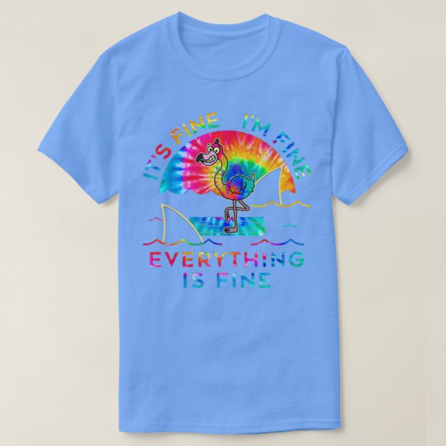 Camiseta Flamingo It's Fine I'm Fine Everything Is Fine Tie (Frente do Design)