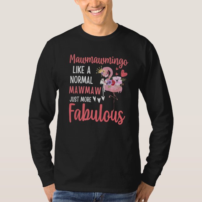 Camiseta Flamingo Mawmawmingo like a normal Mawmaw Funny Gr (Frente)