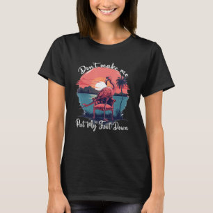 Camiseta Flamingo Não me faça colocar meu pé no verão