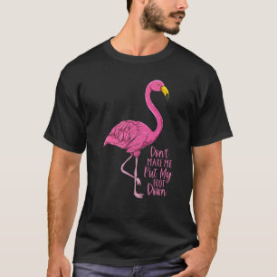 Camiseta Flamingo Não me faça colocar meu pé para baixo