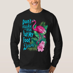 Camiseta Flamingo Rosa Não me faça colocar meu pássaro para