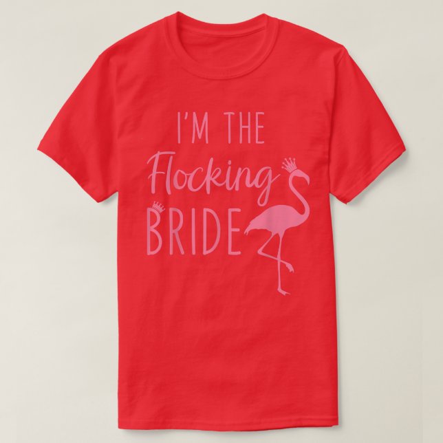 Camiseta Flamingo, sou a noiva, Engraçada, Pássaro Rosa Lo (Frente do Design)