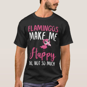 Camiseta Flamingos Me Faz Feliz, Não Tanto