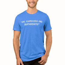 Camiseta Flapdoodle e Blatherskite.