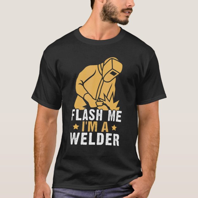Camiseta Flash Me  I'm A Welder (Frente)