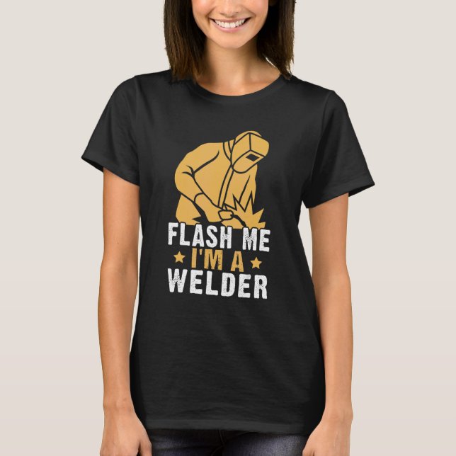 Camiseta Flash Me  I'm A Welder (Frente)