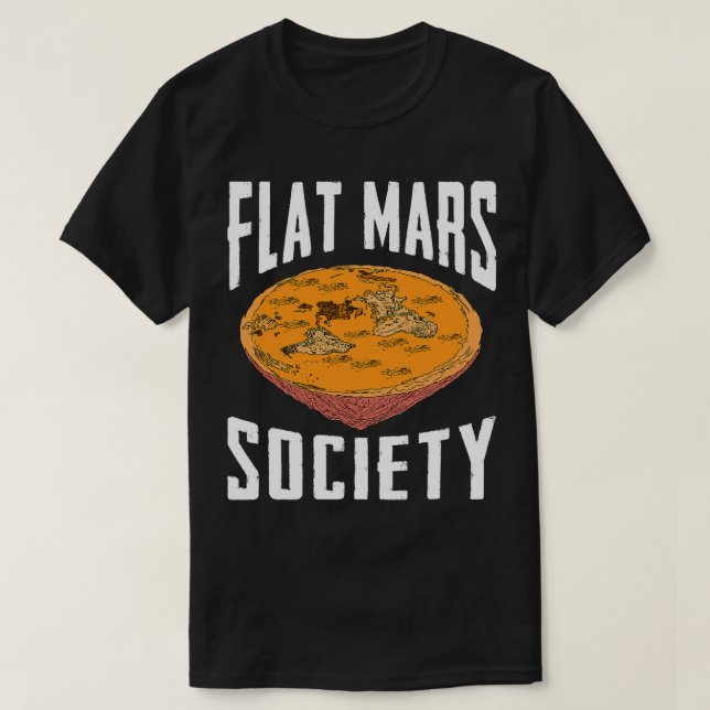 Camiseta Flat Mars Society Funny Science Meme Gift (Frente do Design)