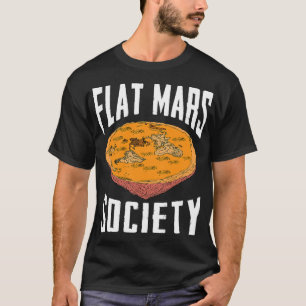 Camiseta Flat Mars Society Funny Science Meme Gift