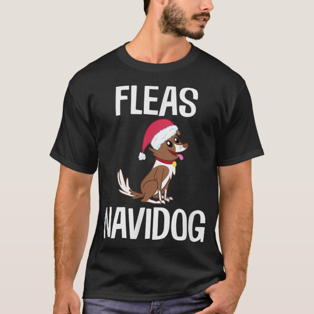 Camiseta Fleas Navidog Funny Dog Fleas Xmas Festa Natal (Frente)