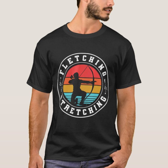 Camiseta Fletching And Stretching Bowman Bow Hunting Archer (Frente)