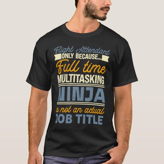 Camiseta Flight Attendant As Long As Full Time Multitasking (Frente)
