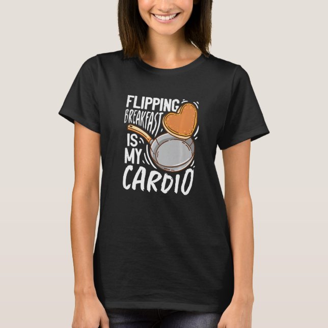 Camiseta Flipping Breakfast Is My Cardio Pancake (Frente)