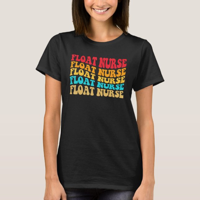 Camiseta Float Nurse Nursing Registered Float Pool Nurse (Frente)
