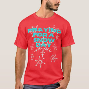 Camiseta Floco De Neve Engraçado Rezando Por Um Dia De Neve