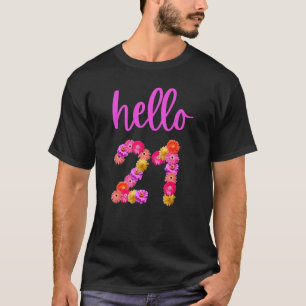 Camiseta Flor De Aniversário De 21 Anos Alô 21 É Minha 21 r