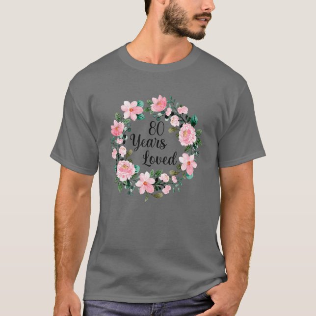 Camiseta Floral Amado A 80 Anos, 80 Aniversário De 80 Anos (Frente)