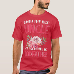 Camiseta Floral Best Uncle Promoted Godfather Pregnancy Ann