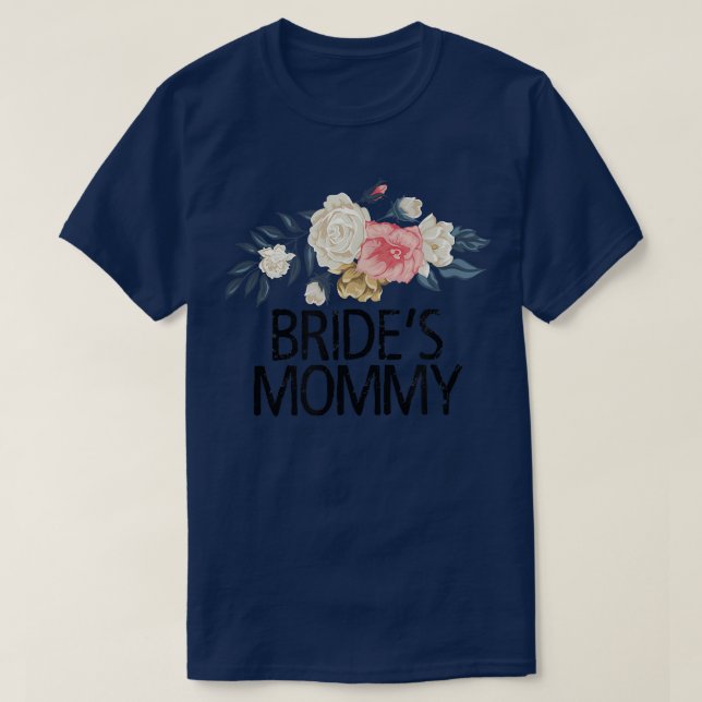 Camiseta Floral Flowers Cute Love Funny Bride's Mommy  (Frente do Design)