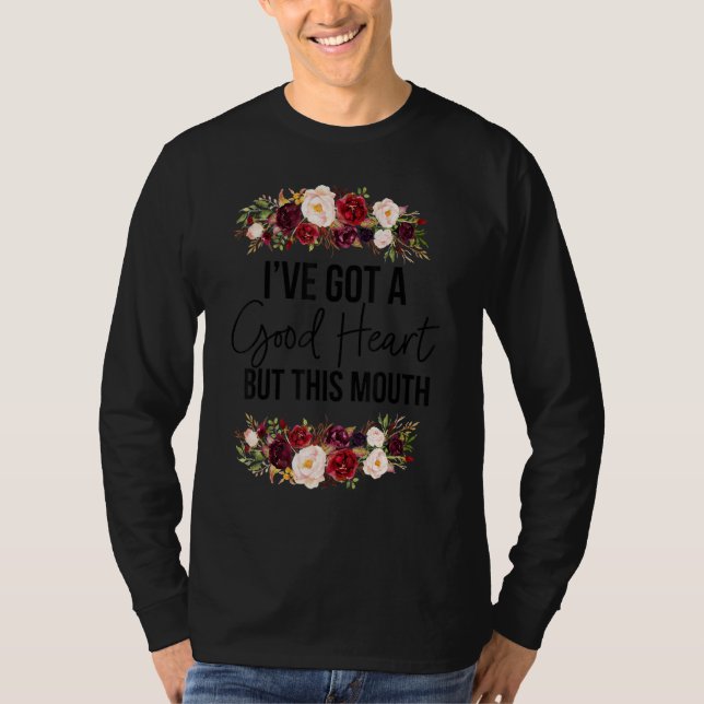 Camiseta Floral I Have A Good Heart But This Mouth Sarcasti (Frente)
