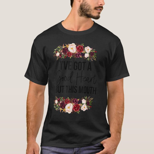 Camiseta Floral I Have A Good Heart But This Mouth Sarcasti (Frente)