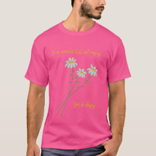 Camiseta Floral Inspirador Em um Mundo cheio de Rosas seja