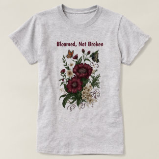 Camiseta Floral Inspiradora "Desabrochei, Não Queb