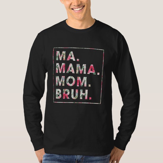 Camiseta Floral Ma Mama Mom Bruh Mother Mommy (Frente)