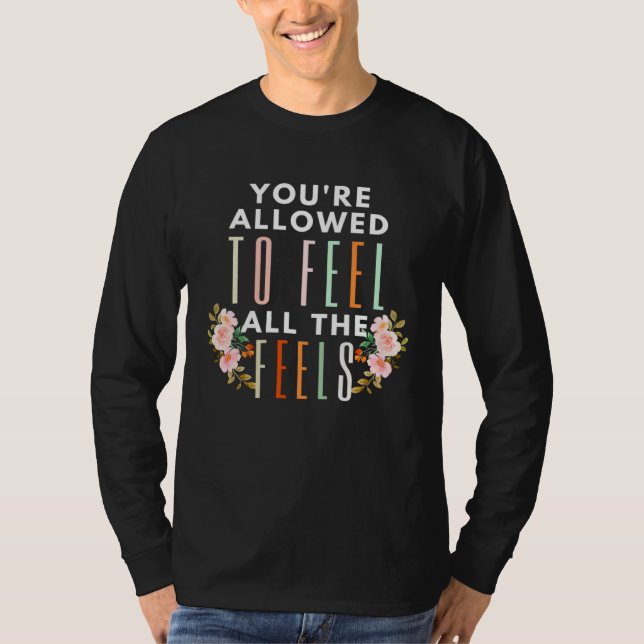 Camiseta Floral Mental Health Support Quote You re Allowed  (Frente)