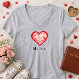 Camiseta Floral Red Heart Love Like Jesus Christian Shirt 