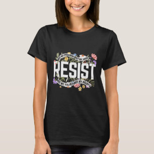 Camiseta Floral Resiste Não Meu Presidente Anti-Trump