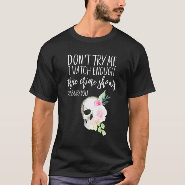 Camiseta Floral True Crime Não Me Tente Assistir Assassinat (Frente)