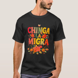 Camiseta Flores Chinga La Migra