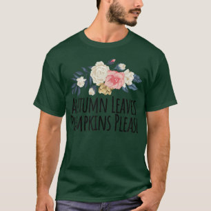Camiseta Flores De Mulheres Dizendo Autumn Deixa Pumpki