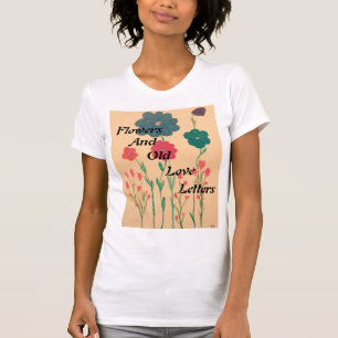 Camiseta Flores e Velhas Cartas de Amor