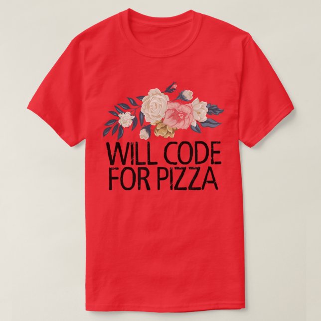 Camiseta Flores Florais De Água Funny Codificará Para Pizz (Frente do Design)