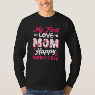 Camiseta Flores Meu Primeiro Amor Mãe Feliz Dia de as mães