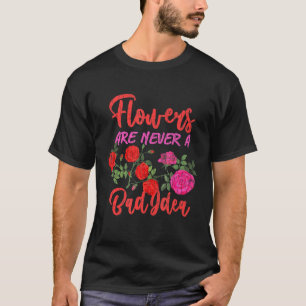 Camiseta Flores Nunca São Uma Má Ideia Florista Jardineiro