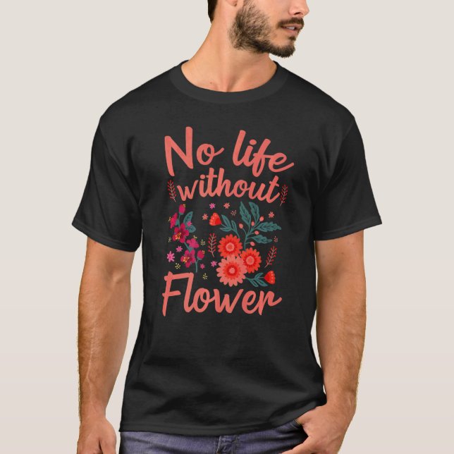 Camiseta Flores Sem Vida Sem Florista Flor (Frente)