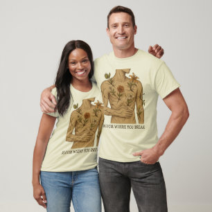 Camiseta Floresça Onde Você Se Quebra
