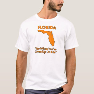 Camiseta Flórida - Para Quando Você Desistiu da Vida