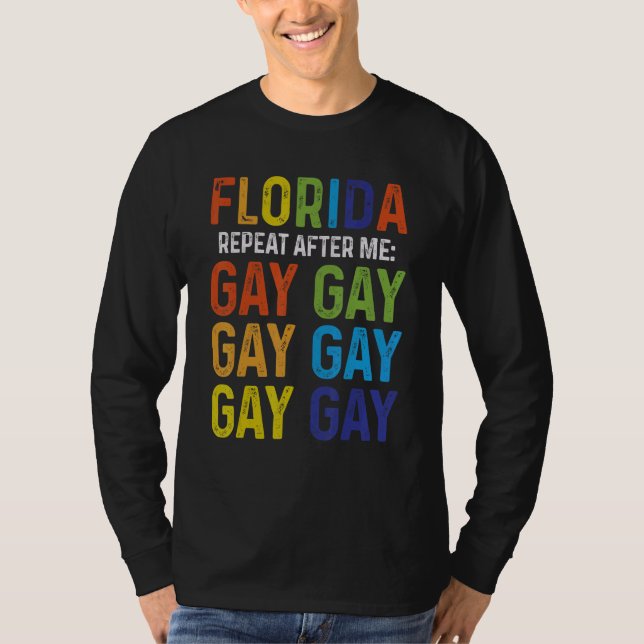 Camiseta Florida Repete After Me Gay Diga Orgulho Lgbtq Rai (Frente)