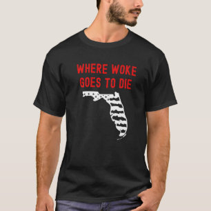 Camiseta Flórida Ron Desantis Onde Woke Vai Morrer Repúblic
