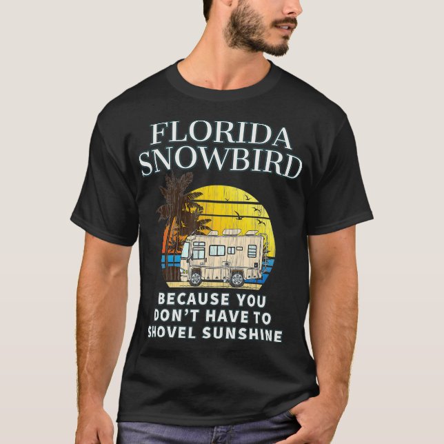 Camiseta Flórida Snowbird RV DONT SHOVEL SNOW (Frente)
