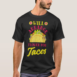 Camiseta Florist Fun Vai Organizar Flores Para Tacos Gráfic