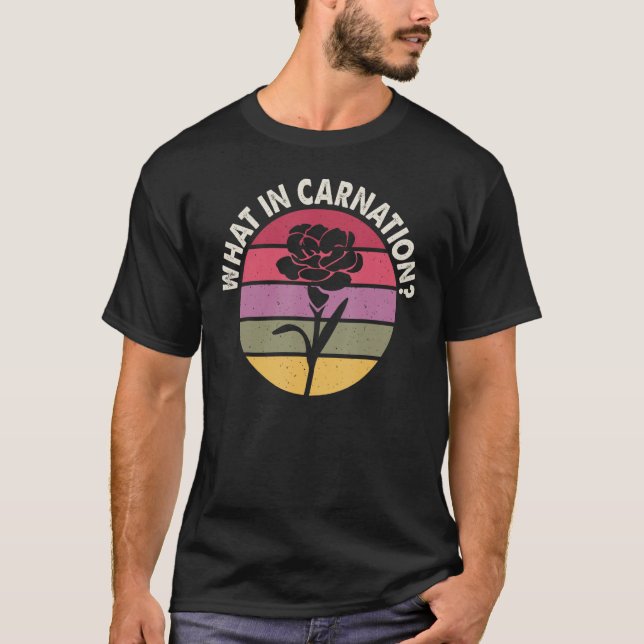 Camiseta Florist What In Carnation Gardening Floral Gardene (Frente)